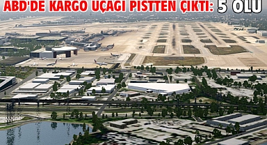 ABD'de kargo uçağı pistten çıktı: 5 ölü