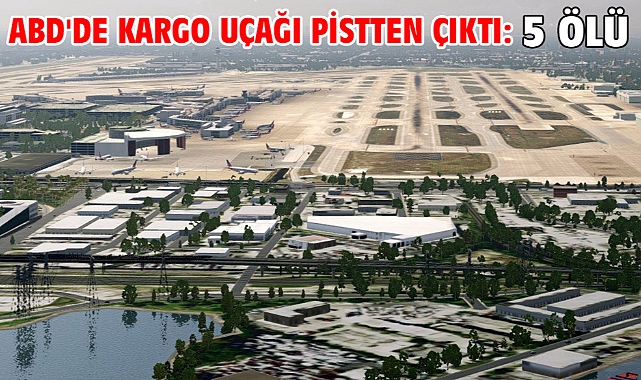 ABD'de kargo uçağı pistten çıktı: 5 ölü