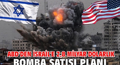 ABD'den İsrail'e 2,8 milyar dolarlık bomba satışı planı