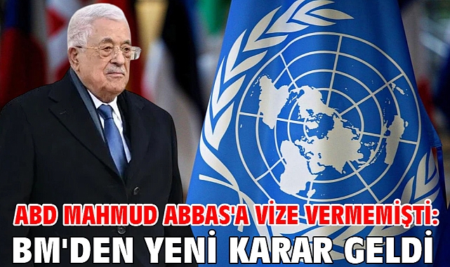 ABD Mahmud Abbas'a vize vermemişti: BM'den yeni karar geldi