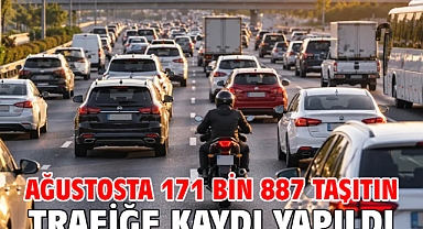 Ağustosta 171 bin 887 taşıtın trafiğe kaydı yapıldı