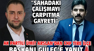 AK Partili Ümit Arslan'dan CHP Tire İlçe Başkanı Güleç'e yanıt: