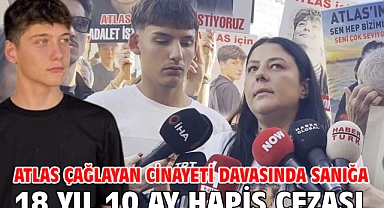 Atlas Çağlayan cinayeti davasında sanığa 18 yıl 10 ay hapis cezası