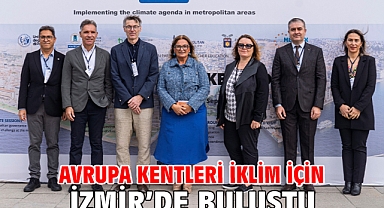 Avrupa kentleri iklim için İzmir’de buluştu