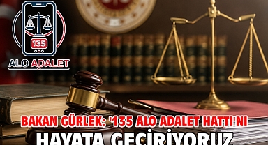 Bakan Gürlek: '135 Alo Adalet Hattı'nı hayata geçiriyoruz