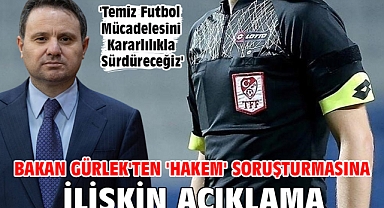 Bakan Gürlek'ten 'hakem' soruşturmasına ilişkin açıklama