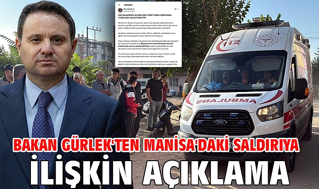 Bakan Gürlek'ten Manisa'daki saldırıya ilişkin açıklama