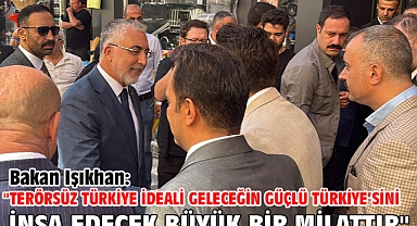 Bakan Işıkhan: 