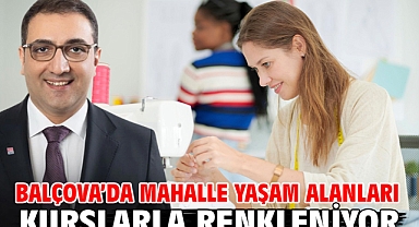 Balçova’da Mahalle Yaşam Alanları Kurslarla Eenkleniyor
