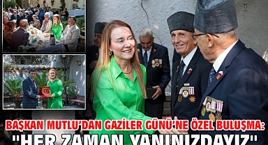 Başkan Mutlu’dan Gaziler Günü’ne özel buluşma: