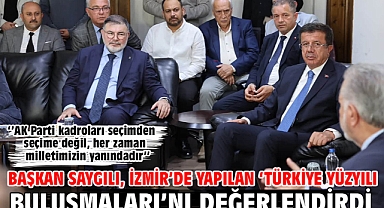 Başkan Saygılı, İzmir’de yapılan ‘Türkiye Yüzyılı Buluşmaları’nı değerlendirdi!