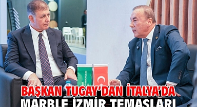Başkan Tugay’dan İtalya’da Marble İzmir temasları