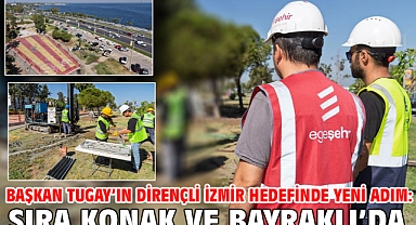 Başkan Tugay’ın dirençli İzmir hedefinde yeni adım: Sıra Konak ve Bayraklı’da