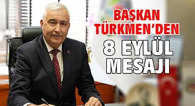 Başkan Türkmen’den 8 Eylül Mesajı
