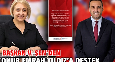 Başkan V. Şen'den Onur Emrah Yıldız'a Destek