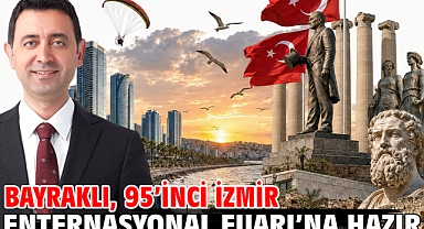 Bayraklı, 95’İnci İzmir Enternasyonal Fuarı’na Hazır