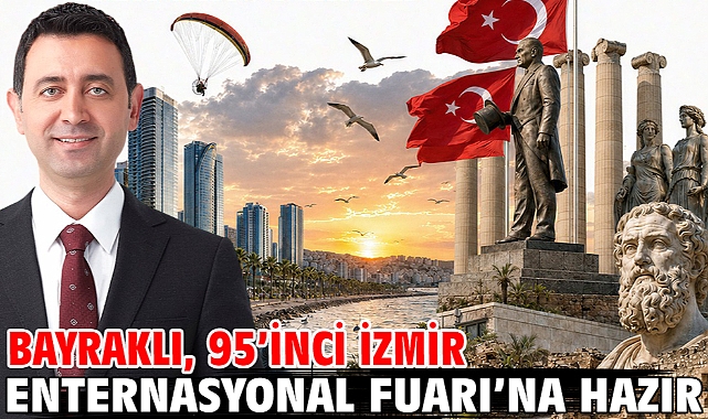 Bayraklı, 95’İnci İzmir Enternasyonal Fuarı’na Hazır
