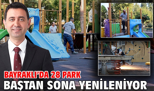 Bayraklı’da 28 Park Baştan Sona Yenileniyor