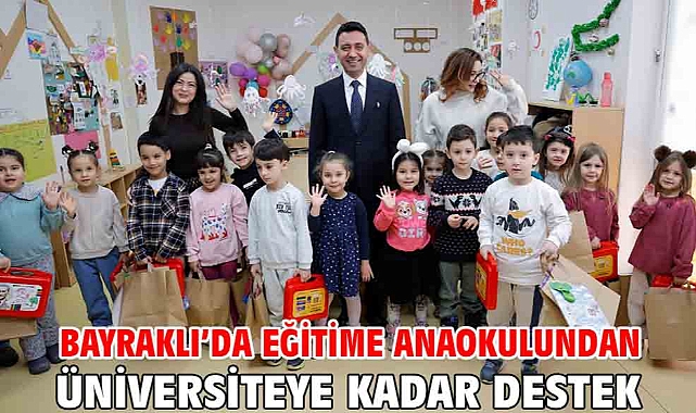 Bayraklı’da Eğitime Anaokulundan Üniversiteye Kadar Destek