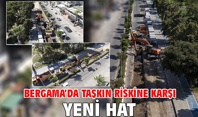 Bergama’da taşkın riskine karşı yeni hat