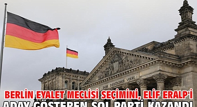 Berlin eyalet meclisi seçimini, Elif Eralp'i aday gösteren Sol Parti kazandı