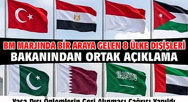 BM marjında bir araya gelen 8 ülke dışişleri bakanından ortak açıklama