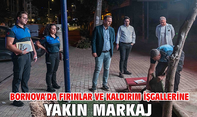 Bornova’da fırınlar ve kaldırım işgallerine yakın markaj