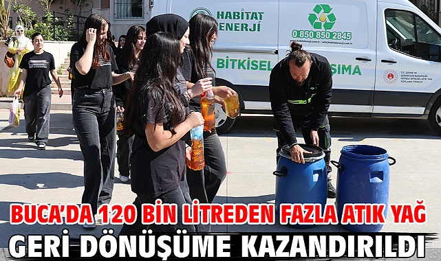 Buca’da 120 bin litreden fazla atık yağ geri dönüşüme kazandırıldı