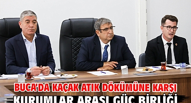 Buca’da kaçak atık dökümüne karşı kurumlar arası güç birliği