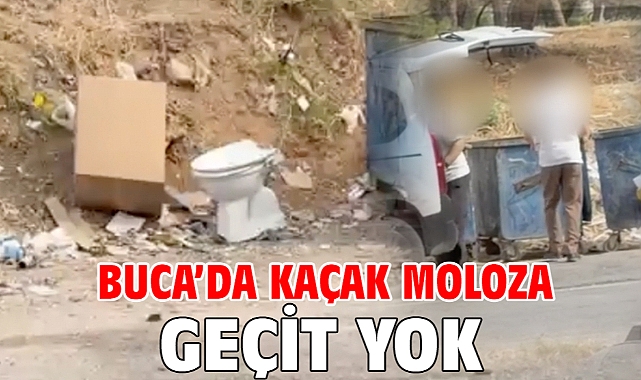 Buca’da kaçak moloza geçit yok