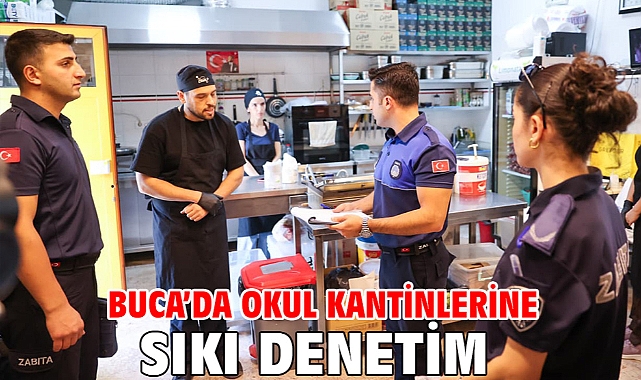 Buca’da okul kantinlerine sıkı denetim