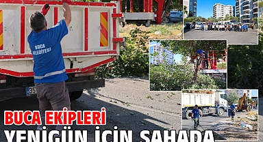 Buca ekipleri Yenigün için sahada
