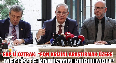 CHP'li Öztrak: