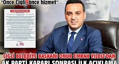 Çiğli Belediye Başkanı Onur Emrah Yıldız'dan AK Parti Kararı Sonrası İlk Açıklama
