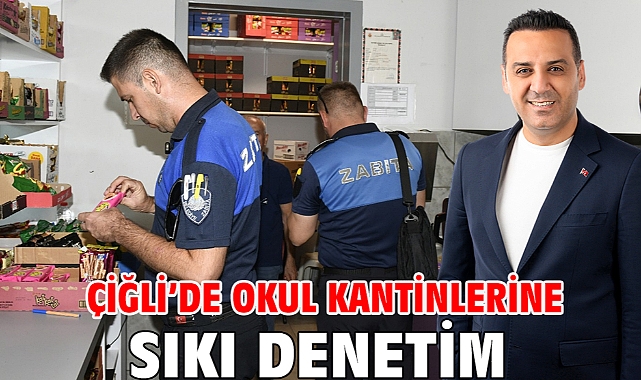 Çiğli’de Okul Kantinlerine Sıkı Denetim