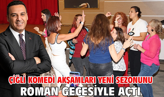 Çiğli Komedi Akşamları Yeni Sezonunu Roman Gecesiyle Açtı