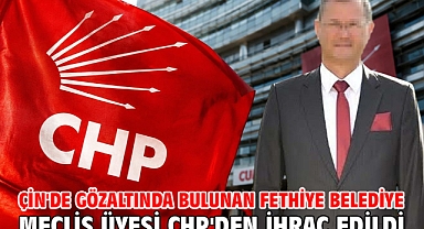 Çin'de gözaltında bulunan Fethiye Belediye Meclis Üyesi CHP'den ihraç edildi