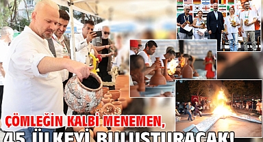 Çömleğin kalbi Menemen, 45 ülkeyi buluşturacak!