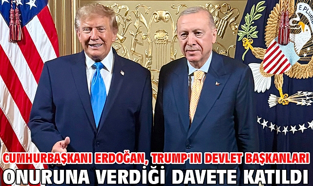 Cumhurbaşkanı Erdoğan, Trump'ın devlet başkanları onuruna verdiği davete katıldı