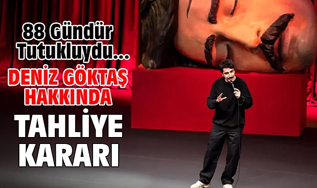 Deniz Göktaş hakkında tahliye kararı
