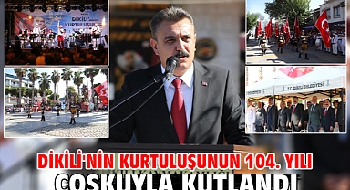 Dikili'nin kurtuluşunun 104. yılı coşkuyla kutlandı