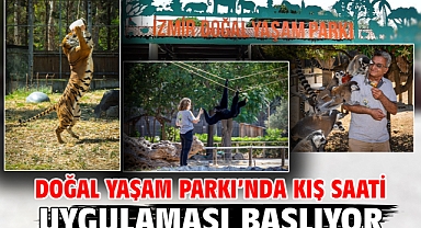 Doğal Yaşam Parkı’nda kış saati uygulaması başlıyor