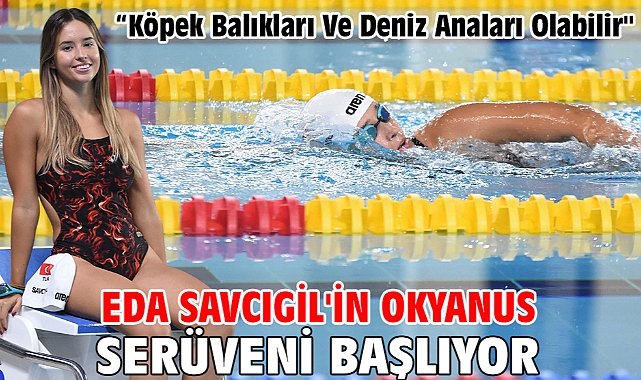 Eda Savcıgil'in okyanus serüveni başlıyor