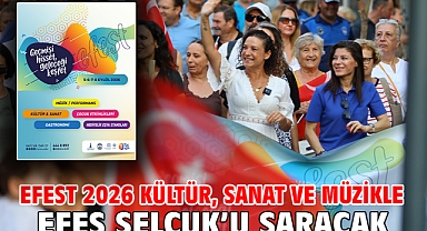 Efest 2026 Kültür, Sanat Ve Müzikle Efes Selçuk'u Saracak
