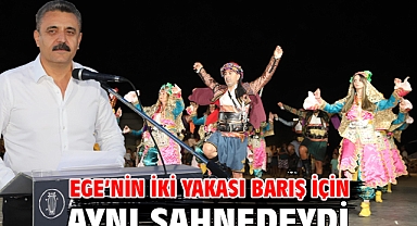 Ege’nin İki Yakası Barış İçin Aynı Sahnedeydi