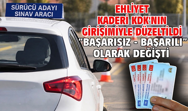 Ehliyet kaderi KDK'nın girişimiyle düzeltildi “Başarısız - Başarılı” olarak değişti