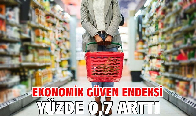 Ekonomik güven endeksi yüzde 0,7 arttı