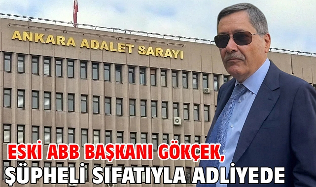 Eski ABB Başkanı Gökçek, şüpheli sıfatıyla adliyede