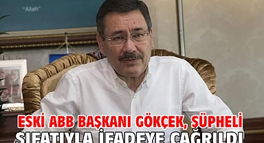 Eski ABB Başkanı Gökçek, şüpheli sıfatıyla ifadeye çağrıldı