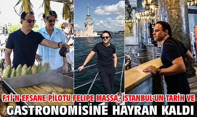 F1i’n Efsane Pilotu Felıpe Massa, İstanbul'un Tarih Ve Gastronomisine Hayran Kaldı
